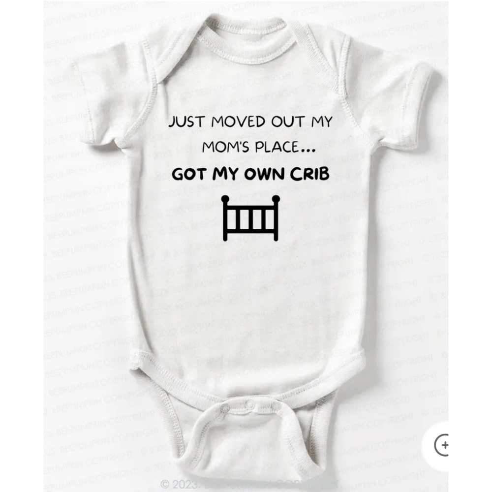Funny Baby Bodysuit Just Moved Out My Moms Place Got My Own Crib White